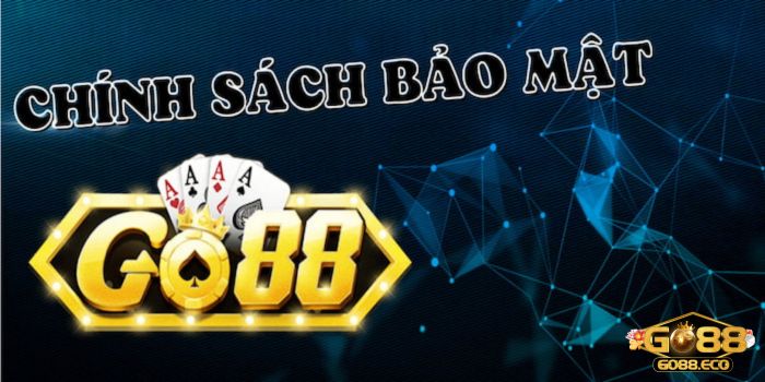 chính sách bảo mật Nhà cái Go88 bảo mật dữ liệu cá nhân tuyệt đối